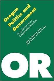 Oregon Politics and Government Progressives versus Conservative 