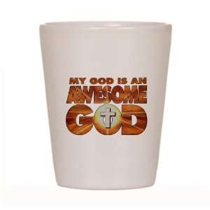    Shot Glass White of My God Is An Awesome God: Everything Else