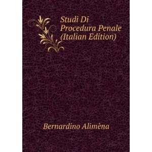   Di Procedura Penale (Italian Edition) Bernardino AlimÃ¨na Books
