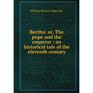  Bertha or, The pope and the emperor  an historical tale 