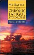 My Battle with Chronic Fatigue Beckie Butcher