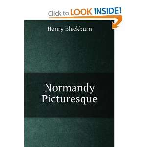  Normandy Picturesque Henry Blackburn Books