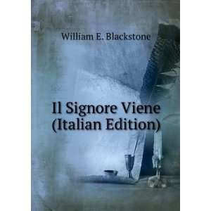    Il Signore Viene (Italian Edition): William E. Blackstone: Books