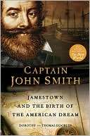 Captain John Smith Jamestown and the Birth of the American Dream