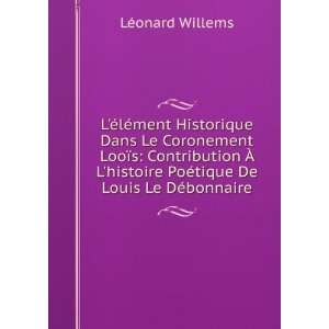   PoÃ©tique De Louis Le DÃ©bonnaire LÃ©onard Willems Books