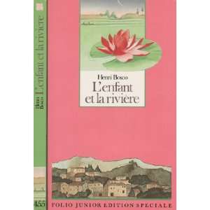   Lenfant et la rivière Henri Bosco, Georges Lemoine Books