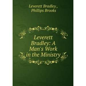  Mans Work in the Ministry Phillips Brooks Leverett Bradley  Books