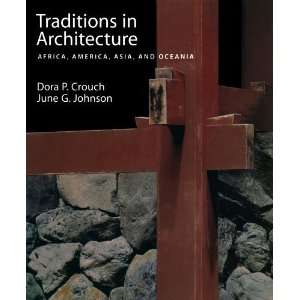  Traditions in Architecture: Africa, America, Asia, and 