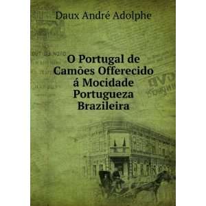   Ã¡ Mocidade Portugueza Brazileira Daux AndrÃ© Adolphe Books