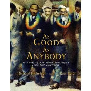 AS GOOD AS ANYBODY: MARTIN LUTHER KING JR. AND ABRAHAM JOSHUA HESCHEL 