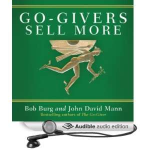    Givers Sell More (Audible Audio Edition) Bob Burg, John Mann Books