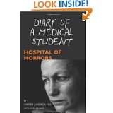Diary of a Medical Student: Hospital of Horrors by Harvey J. Widroe M 