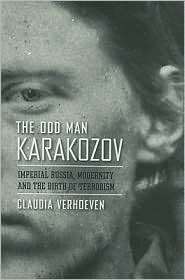 Odd Man Karakozov, (080144652X), Claudia Verhoeven, Textbooks   Barnes 