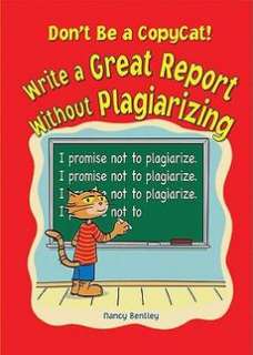 Dont Be a Copycat Write a Great Report Without Plagi 9780766028609 
