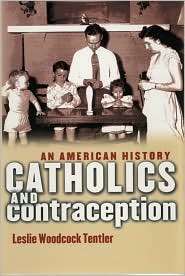 Catholics and Contraception, (0801474949), Leslie Woodcock Tentler 