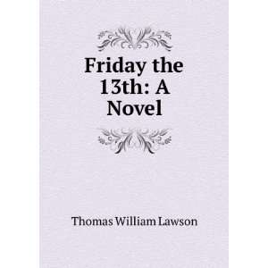  Friday the 13th A Novel Thomas William Lawson Books