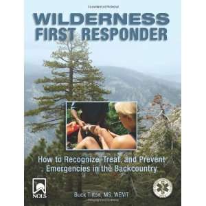 Wilderness First Responder, 3rd How to Recognize, Treat 