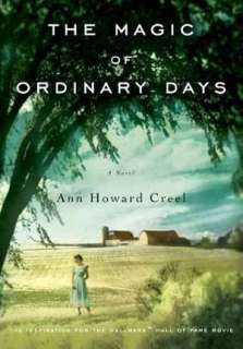  & NOBLE  The Magic of Ordinary Days A Novel by Ann Howard Creel 