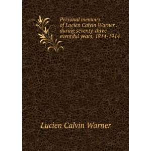   seventy three eventdul years, 1814 1914 Lucien Calvin Warner Books