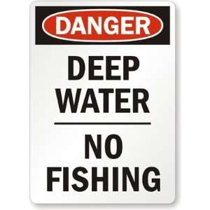   Deep Water, __ No Fishing Plastic Sign, 10 x 7