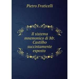   di Mr. Castilho succintamente esposto . Pietro Fraticelli Books