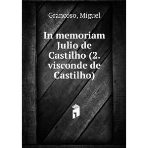   Julio de Castilho (2. visconde de Castilho) Miguel Grancoso Books