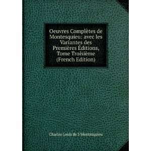   TroisiÃ¨me (French Edition) Charles Louis de S Montesquieu Books