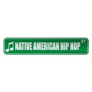   NATIVE AMERICAN HIP HOP ST  STREET SIGN MUSIC