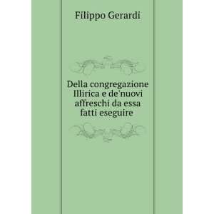   denuovi affreschi da essa fatti eseguire .: Filippo Gerardi: Books