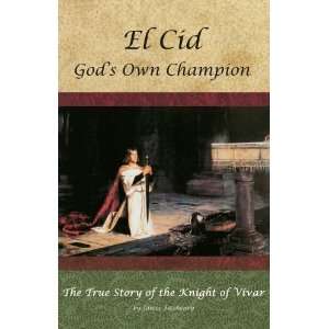    El Cid Gods Own Champion [Paperback] James Fitzhenry Books