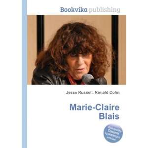  Marie Claire Blais: Ronald Cohn Jesse Russell: Books
