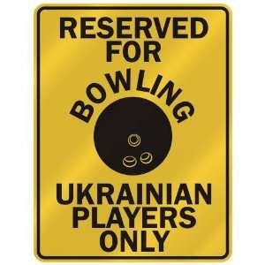 RESERVED FOR  B OWLING UKRAINIAN PLAYERS ONLY  PARKING SIGN COUNTRY 