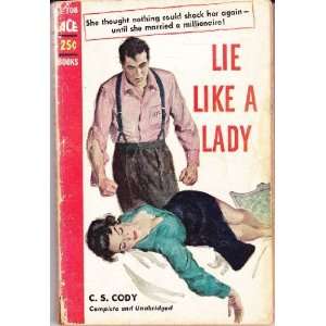  Lie Like a Lady C. S. Cody Books