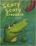Scary Scary Crocodile Rebecca Elliott