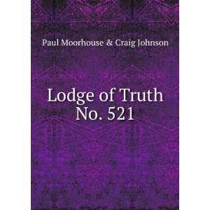    Lodge of Truth No. 521 Paul Moorhouse & Craig Johnson Books