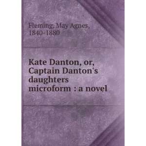  Kate Danton, or, Captain Dantons daughters microform  a 