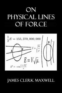On Physical Lines of Force James Clerk Maxwell
