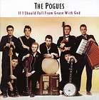 POGUES   IF I SHOULD FALL FROM GRACE WITH GOD NEW CD