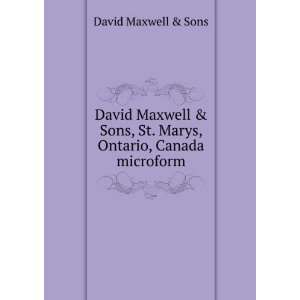   , St. Marys, Ontario, Canada microform David Maxwell & Sons Books