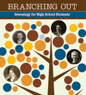 Branching Out Genealogy for High School Students Lessons 1 30