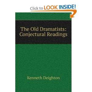   Dramatists Conjectural Readings Kenneth Deighton  Books