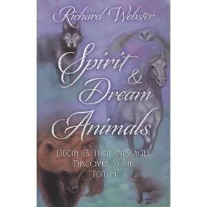  Spirit & Dream Animals by Richard Webster 