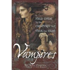  Vampires, Field Guide to the Creatures by Bob Curran