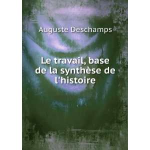   , base de la synthÃ¨se de lhistoire Auguste Deschamps Books