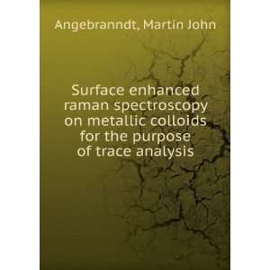   colloids for the purpose of trace analysis Martin John Angebranndt
