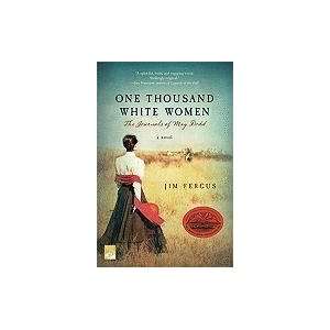   White Women The Journals of May Dodd [Paperback] Jim Fergus Books