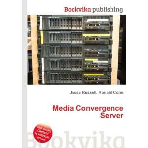 Media Convergence Server Ronald Cohn Jesse Russell  Books