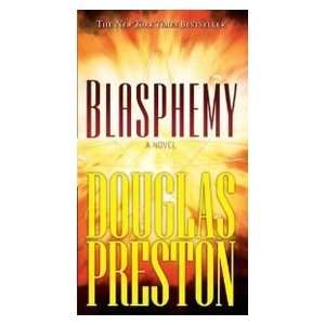  Blasphemy (9780765349668): Douglas Preston: Books