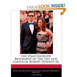  and Career of Robert Downey Jr. (9781241092511) SB Jeffrey Books