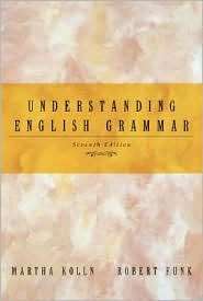 Understanding English Grammar, (0321316835), Martha J. Kolln 
